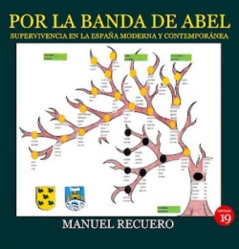 POR LA BANDA DE ABEL. SUPERVIVENCIA EN LA ESPAÑA MODERNA Y CONTEMPORÁNEA | 9788419159410 | RECUERO ASTRAY, MANUEL