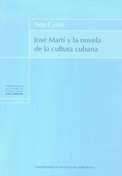 JOSE MARTI Y LA NOVELA DE LA CULTURA CUBANA | 9788497501538 | CAIRO, ANA