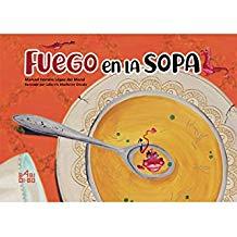 FUEGO EN LA SOPA | 9788417448608 | FERRERO LOPEZ DEL MORAL, MANUEL
