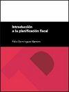 INTRODUCCIÓN A LA PLANIFICACIÓN FISCAL (2ª EDICIÓN) | 9788416515035 | DOMÍNGUEZ BARRERO, FÉLIX