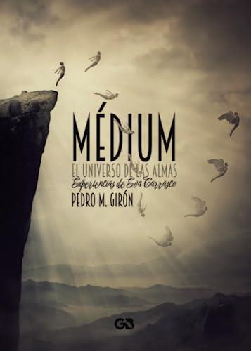 MÉDIUM, EL UNIVERSO DE LAS ALMAS | 9788418151880 | GIRÓN CASTRO, PEDRO MANUEL