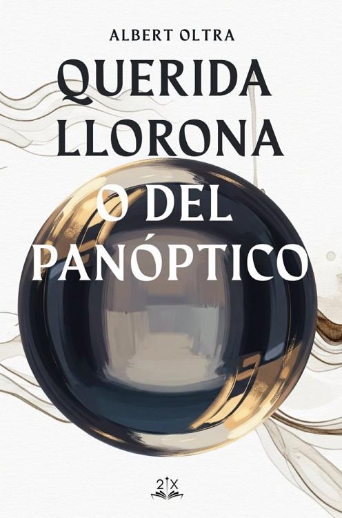 QUERIDA LLORONA O DEL PANOPTICO | 9791399125245 | OLTRA, ALBERT