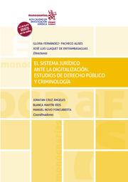 SISTEMA JURÍDICO ANTE LA DIGITALIZACIÓN, EL. ESTUDIOS DE DERECHO PÚBLICO Y CRIMINOLOGÍA | 9788413780504 | CRUZ ÁNGELES, JONATÁN
