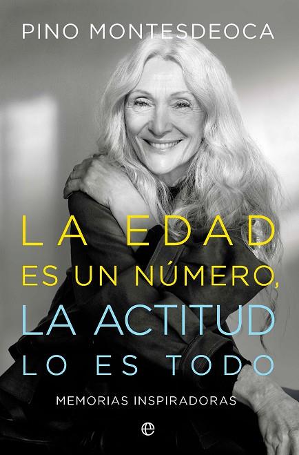 EDAD ES UN NUMERO LA ACTITUD LO ES TODO | 9788410940321 | MONTESDEOCA, PINO