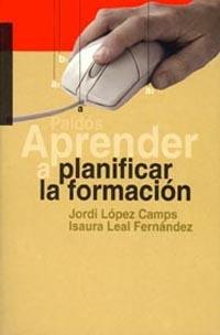 APRENDER A PLANIFICAR LA FORMACIÓN | 9788449311901 | LEAL, ISAURA / LÓPEZ, JORDI