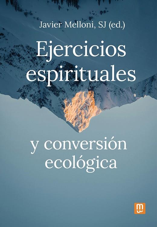 EJERCICIOS ESPIRITUALES Y CONVERSION ECOLOGICA | 9788427151093 | MELLONI RIBAS, JAVIER
