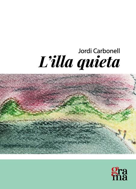 ILLA QUIETA, L' | 9791399135343 | CARBONELL ABELLÓ, JORDI