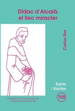 DÍDAC D'ALCALÀ, EL LLEC MIRACLER | 9788498053401 | ROS CARBALLAR, CARLOS