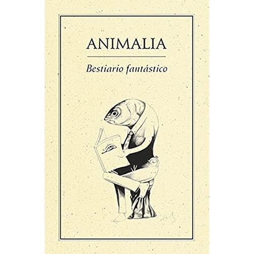 ANIMALIA. BESTIARIO FANTÁSTICO | 9789686567588 | SOCIEDAD GENERAL DE ESCRITORES MEXICANOS SOGEM