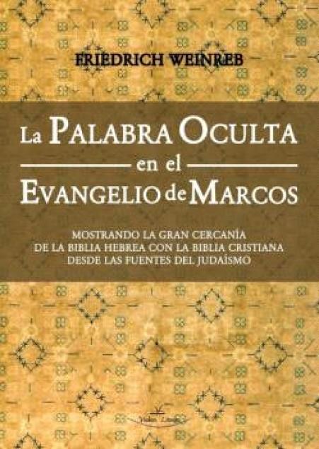 PALABRA OCULTA EN EL EVANGELIO DE MARCOS, LA | 9788410039889 | WEINREB, FRIEDRICH