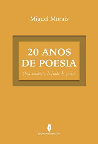20 ANOS DE POESIA | 9789897793691 | MORAIS, MIGUEL