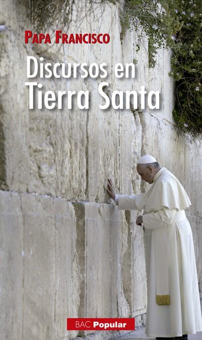DISCURSOS EN TIERRA SANTA | 9788422017370 | PAPA FRANCISCO