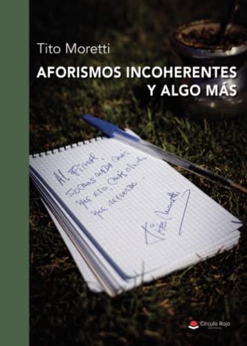 AFORISMOS INCOHERENTES Y ALGO MÁS | 9788411154475 | MORETTI, TITO