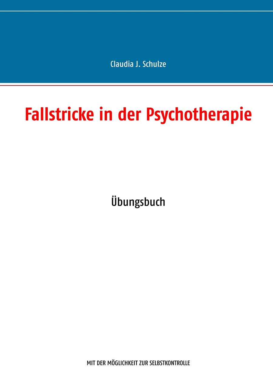 FALLSTRICKE IN DER PSYCHOTHERAPIE | 9783743165595 | SCHULZE, CLAUDIA J.
