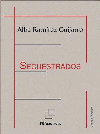 SECUESTRADOS | 9788494546242 | RAMÍREZ GUIJARRO, ALBA