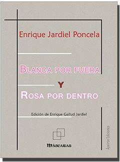 BLANCA POR FUERA Y ROSA POR DENTRO | 9788416996254 | JARDIEL PONCELA, ENRIQUE