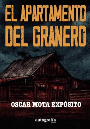 APARTAMENTO DEL GRANERO, EL | 9788410347397 | MOTA EXPÓSITO, OSCAR