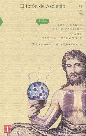 FOTÓN DE ASCLEPIO, EL | 9786071633385 | CRUZ BASTIDA, JUAN PABLO / GRACÍA HERNÁNDEZ, DIANA