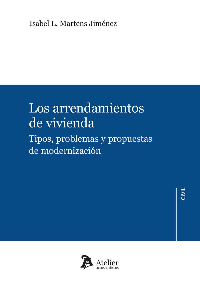 ARRENDAMIENTOS DE VIVIENDA, LOS. TIPOS, PROBLEMAS Y PROPUESTAS | 9788419773272 | MARTENS JIMENEZ, ISABEL L.