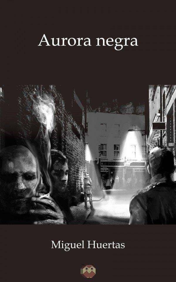 AURORA NEGRA | 9788494518393 | HUERTAS, MIGUEL