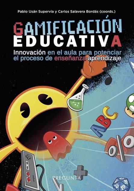 GAMIFICACIÓN EDUCATIVA. INNOVACIÓN EN EL AULA PARA POTENCIAR EL PROCESO DE ENSEÑANZA-APRENDIZAJE | 9788417532512 | USÁN SUPERVÍA, PABLO/ SALAVERA BORDAS, CARLOS