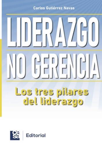 LIDERAZGO, NO GERENCIA | 9789588988719 | GUTIÉRREZ NAVAS, CARLOS