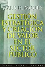 GESTIÓN ESTRATÉGICA Y CREACIÓN DE VALOR EN EL SECTOR PÚBLICO | 9788449305849 | MOORE, MARK H.