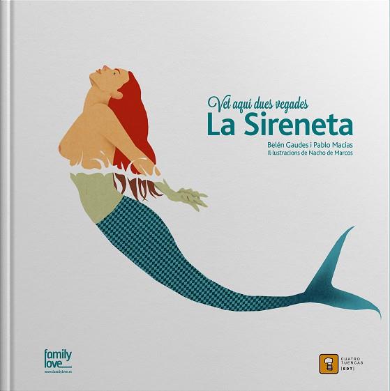 VET AQUÍ DUES VEGADES LA SIRENETA | 9788494344305 | GAUDES, BELÉN / MACÍAS, PABLO / DE MARCOS, NACHO
