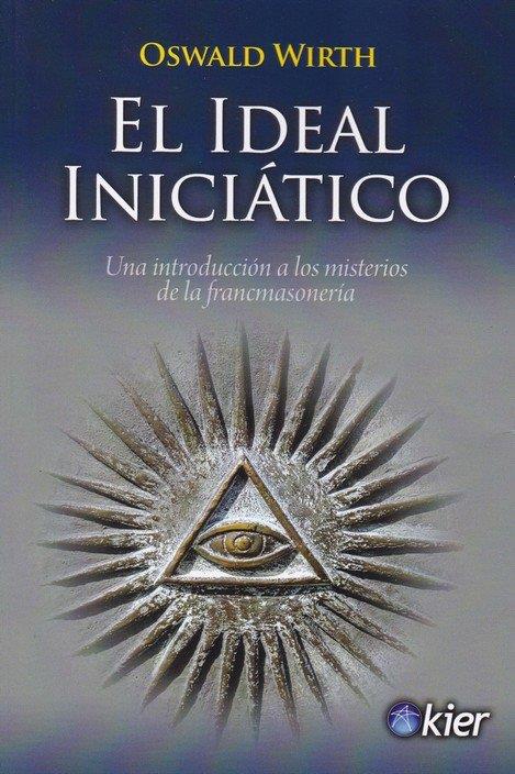 IDEAL INICIÁTICO, EL | 9788417581725 | WIRTH, OSWALD