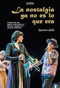 NOSTALGIA YA NO ES LO QUE ERA, LA | 9788461713097 | JULIA, IGNACIO