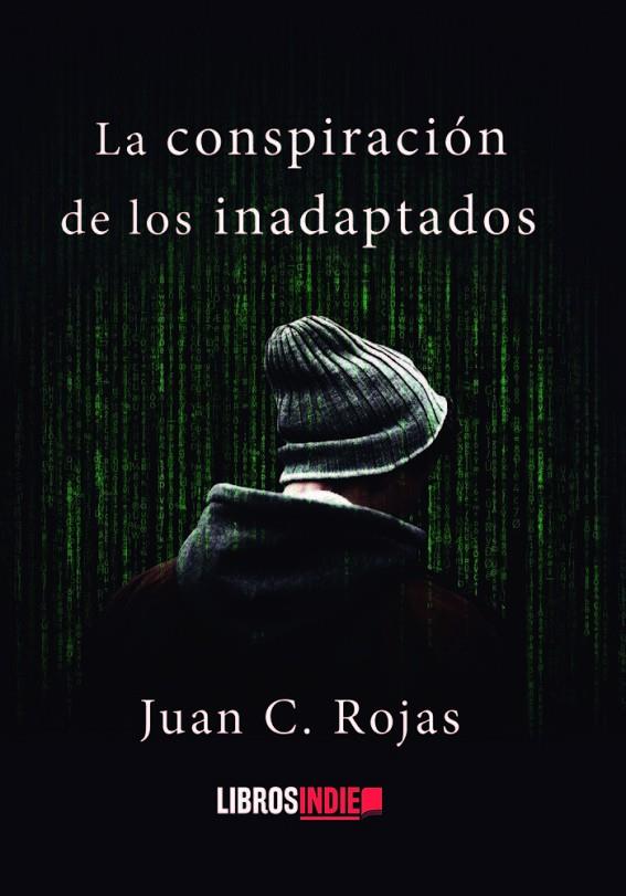 CONSPIRACIÓN DE LOS INADAPTADOS, LA | 9788419328212 | ROJAS, JUAN C.