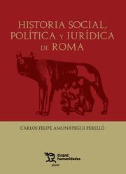 HISTORIA SOCIAL, POLÍTICA Y JURÍDICA DE ROMA | 9788411832946 | AMUNÁTEGUI PERELLÓ, CARLOS FELIPE