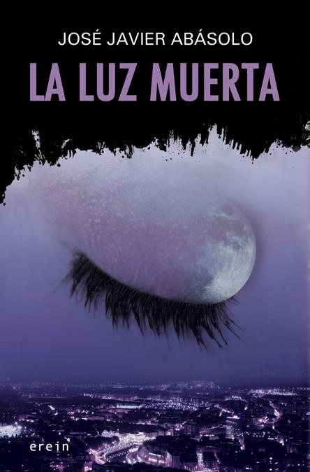 LUZ MUERTA, LA | 9788497467223 | ABASOLO, JOSE JAVIER