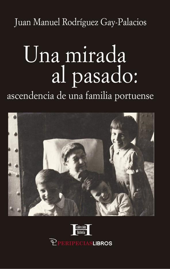 MIRADA AL PASADO, UNA | 9788412784220 | RODRIGUEZ GAY-PALACIOS, JUAN MANUEL
