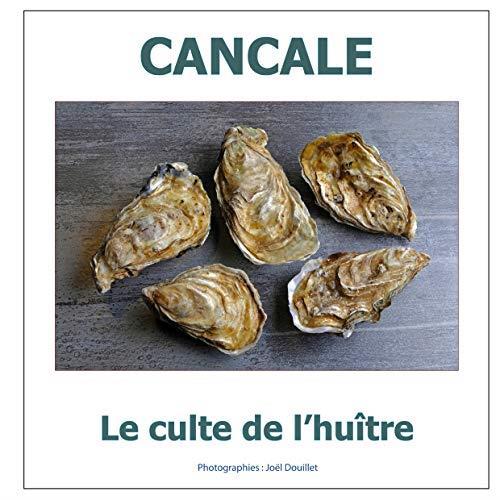 CANCALE : LE CULTE DE L'HUÎTRE | 9782322185542 | DOUILLET, JOEL