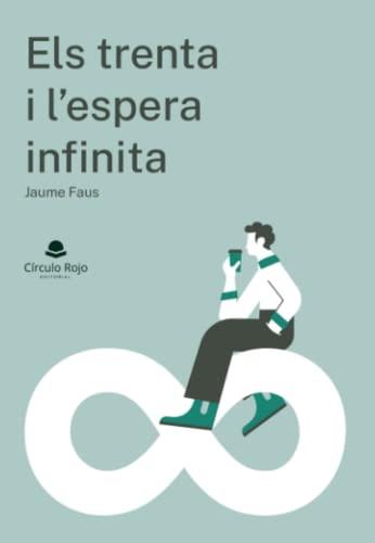 TRENTA I L'ESPERA INFINITA, ELS | 9788411373449 | FAUS, JAUME
