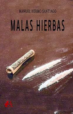 MALAS HIERBAS | 9788418958007 | HERMO SANTIAGO, MANUEL