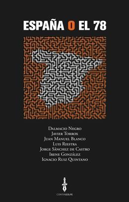 ESPAÑA O EL 78 | 9788412789966 | NEGRO, DALMACIO / TORROX, JAVIER / BLANCO, JUAN MANUEL / RIESTRA, LUIS / GONZÁLEZ, IRENE