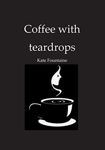 COFFEE WITH TEARDROPS | 9783750419681 | FOUNTAINE, KATE