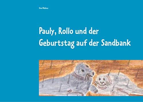 PAULY, ROLLO UND DER GEBURTSTAG AUF DER SANDBANK | 9783750402881 | MEHBUS, SINA