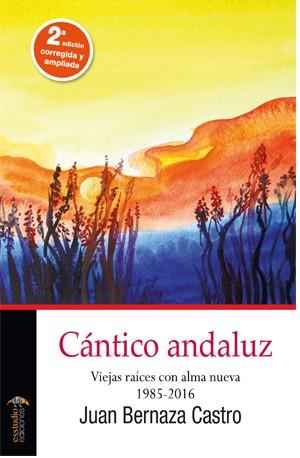 CÁNTICO ANDALUZ. VERSIÓN AMPLIADA | 9788418845000 | BERNAZA CASTRO, JUAN