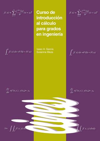 CURSO DE INTRODUCCIÓN AL CÀLCULO PARA GRADOS DE INGENIERÍA | 9788484095972 | GARCIA RODRÍGUEZ, ISAAC A. / MAZA SABIDO, SUSANNA