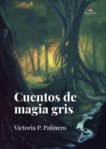 CUENTOS DE MAGIA GRIS | 9788411551069 | PALMERO, VICTORIA P.