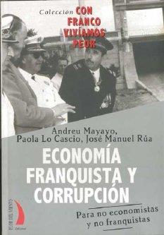 ECONOMIA FRANQUISTA Y CORRUPCION | 9788496495432 | MAYAYO, ANDREU/LO CASCIO, PAOLA/RUA, JOSE MA