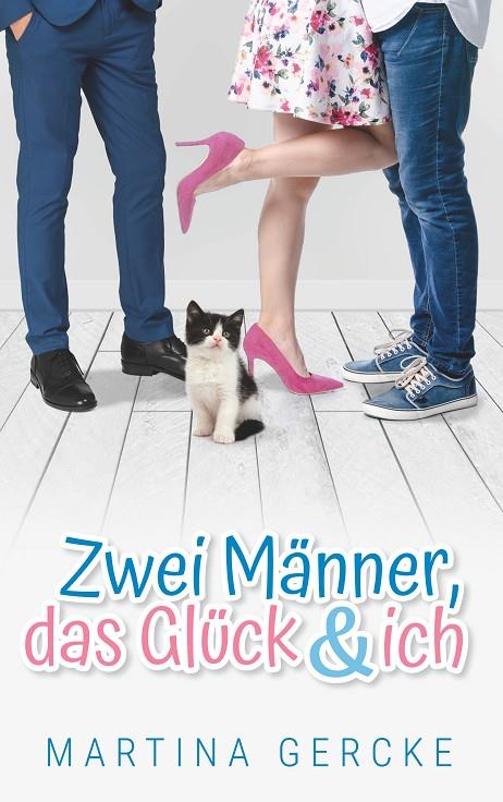 ZWEI MÄNNER, DAS GLÜCK UND ICH | 9783750400566 | GERCKE, MARTINA