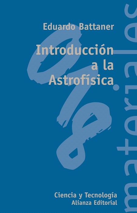 INTRODUCCIÓN A LA ASTROFISICA | 9788420657455 | BATTANER, EDUARDO