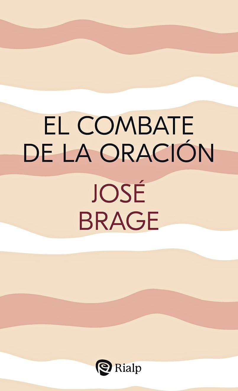 COMBATE DE LA ORACION | 9788432164590 | BRAGE TUÑÓN, JOSÉ