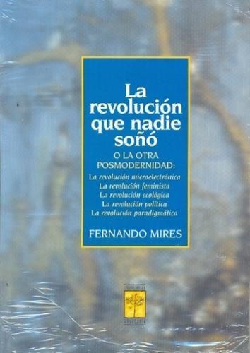 REVOLUCION QUE NADIE SOÑO, LA | 9789871300198 | MIRES, FERNANDO