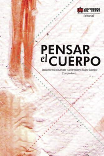 PENSAR EL CUERPO | 9789587418774 | VERANO GAMBOA, LEONARDO