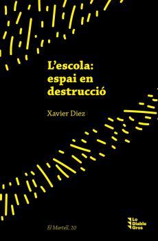 ESCOLA, L' : ESPAI EN DESTRUCCIÓ | 9788412564501 | DÍEZ, XAVIER